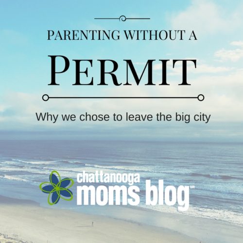 Parenting without a Permit, why we chose to leave the big city