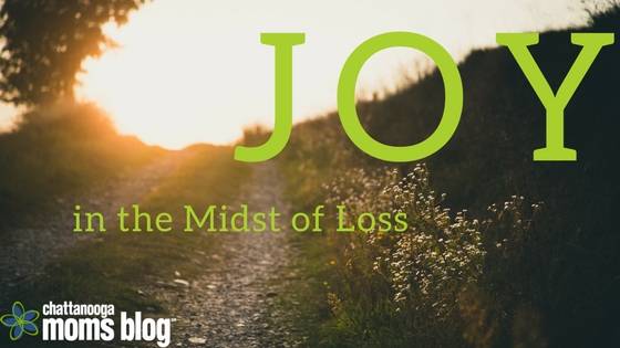 Joy in the Midst of Loss