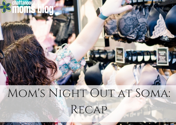 Mom’s Night Out at Soma Intimates {Recap}