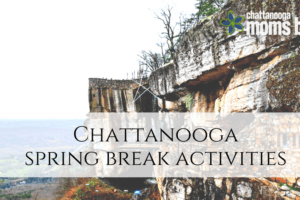 Chattanooga Spring Break Activities