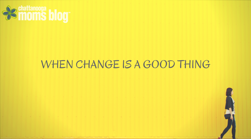 When Change is a Good Thing