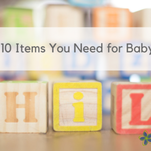 Top 10 Items You Need for Baby #2