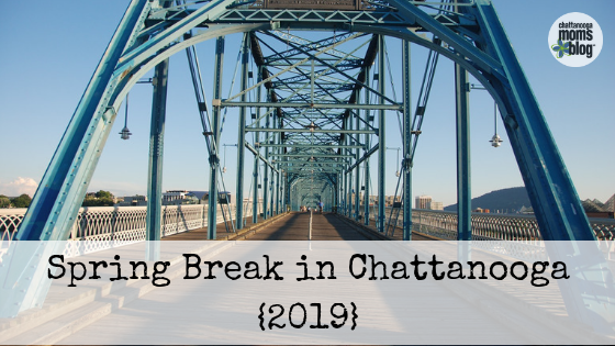 Spring Break in Chattanooga {2019}