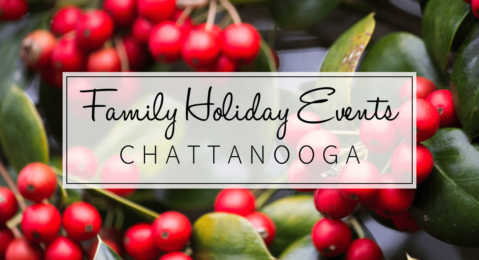 Chattanooga Holiday and Christmas Events
